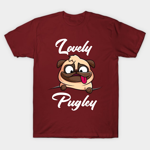 Lovely pugley, pug dog shirt T-Shirt by Totallytees55